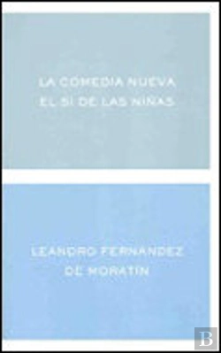 Bertrand.pt - La Comedia Nueva. El Sí De Las Niñas