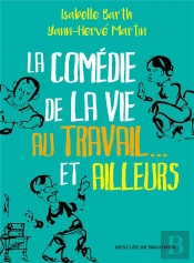 La Comédie De La Vie Au Travail Et Ailleurs