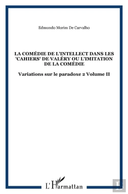 Bertrand.pt - La Comédie De L'Intellect Tome 2 ; Dans Les Cahiers De Valéry Ou L'Imitation De La Comédie ; Variations Sur Le Paradoxe Tome 2