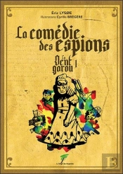 La Comédie Des Espions : La Dent Garou Tome 1
