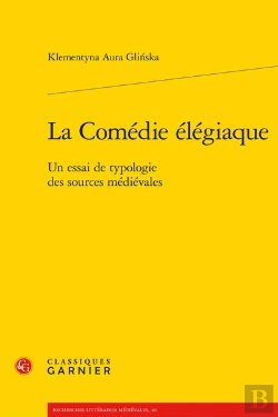 Bertrand.pt - La Comedie Elegiaque - Un Essai De Typologie Des Sources Medievales