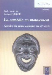 La Comedie En Mouvement - Avatars Du Genre Comique Au Xxe Siecle