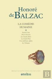 La Comédie Humaine Tome 3 : Facino Cane, Pierre Grassou, La Cousine Bette, Le Cousin Pons, Une Ténébreuse Affaire, Les Chouans