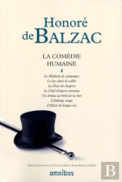 La Comédie Humaine Tome 4 : Le Médecin De Campagne, Le Lys Dans La Vallée, La Peau De Chagrin, Le Chef-D'Oeuvre Inconnu, Un Drame Au Bord De La Mer, L'Auberge Rouge, L'Élixir De Longue Vie, Lettres C