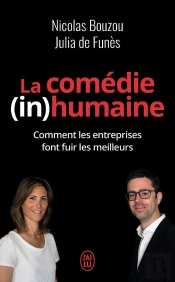 La Comedie (In)Humaine ; Comment Les Entreprises Font Fuir Les Meilleurs