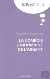 La Comédie (In)Humaine De L'Argent