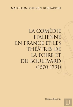 Bertrand.pt - La Comédie Italienne En France Et Les Théâtres De La Foire Et Du Boulevard (1570-1791)