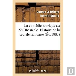 Bertrand.pt - La Comedie Satirique Au Xviiie. Histoire De La Societe Francaise Par L'Allusion, La Personnalite