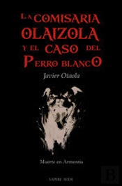 La Comisaria Olaizola Y El Caso Del Perro Blanco