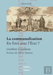 La Communalisation - En Finir Avec L'Etat?