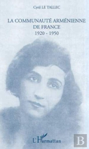 La Communaute Armenienne De France 1920-1950