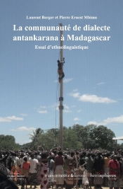La Communauté De Dialecte Antankarana À Madagascar : Essai D'Ethnolinguistique
