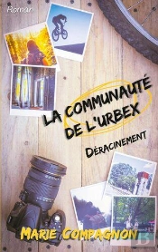 La Communaute De L Urbex - Tome 1 Deracinement