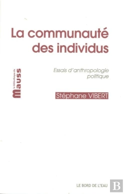 Bertrand.pt - La Communauté Des Individus ; Essais D'Anthropologie Politique