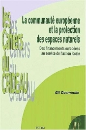 La Communauté Européenne Et La Protection Des Espaces Naturels : Des Financements Européens Au Service De L'Action Locale