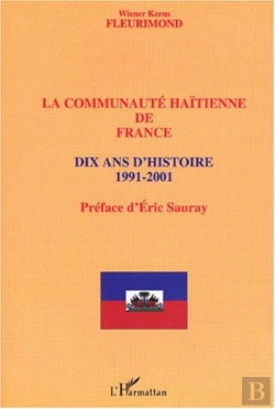Bertrand.pt - La Communaute Haitienne De France ; Dix Ans D'Histoire ; 1991-2001