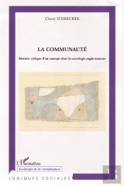 La Communauté ; Histoire Critique D'Un Concept Dans La Sociologie Anglo-Saxonne