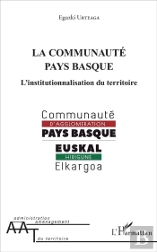 La Communauté Pays Basque ; L'Institutionnalisation Du Territoire