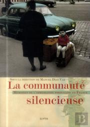 La Communaute Silencieuse ; Histoire De L'Immigration Portugaise
