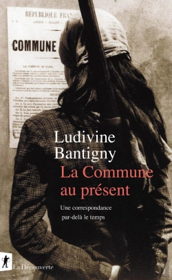Bertrand.pt - La Commune Au Présent ; Une Correspondance Par-Delà Le Temps