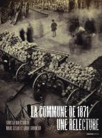 La Commune De 1871 : Une Relecture