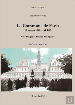 Bertrand.pt - La Commune De Paris, 18 Mars-28 Mai 1871. Une Tragedie Franco-Francaise