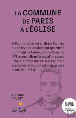 Bertrand.pt - La Commune De Paris À L'Église : La Révolution S'Installe Au Quartier