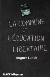 La Commune De Paris Et L'Éducation ; Guillaume, Pionnier D'Une Pédagogie Émancipatrice ; Écrits Et Pensées Libertaires