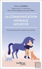 La Communication Animale Intuitive : À La Rencontre De La Conscience Animale