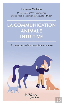 Bertrand.pt - La Communication Animale Intuitive : À La Rencontre De La Conscience Animale