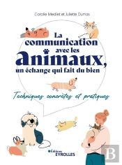 La Communication Avec Les Animaux, Un Échange Qui Fait Du Bien : Techniques Concrètes Et Pratiques