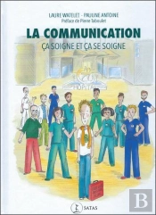 La Communication Ça Soigne Et Ça Se Soigne