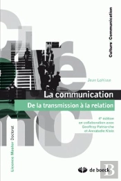 La Communication ; De La Transmission À La Relation (4e Édition)