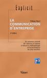 La Communication D'Entreprise ; Un Parcours Concret De L'Externe À L'Interne À Travers La Méthodologie Et Les Techniques Les Plus Récentes (4e Édition)