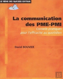 Bertrand.pt - La Communication Des Pme-Pmi ; Conseils Pratiques Pour L'Efficacité Au Quotidien