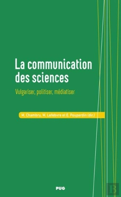 Bertrand.pt - La Communication Des Sciences : Vulgariser, Politiser, Médiatiser