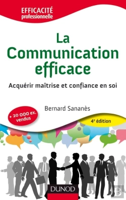 Bertrand.pt - La Communication Efficace : Acquérir Maîtrise Et Confiance En Soi (4e Édition)