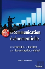 La Communication Évènementielle de la Stratégie a l'Organisation Pratique