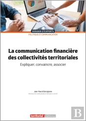 La Communication Financière Des Collectivités Territoriales : Expliquer, Convaincre, Associer