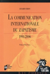 La Communication Internationale Du Zapatisme ; 1994-2006