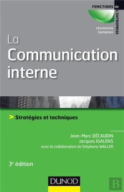 Bertrand.pt - La Communication Interne ; Stratégies Et Techniques (3e Édition)