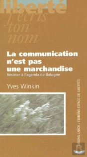 La Communication N'Est Pas Une Marchandise ; Resister A L'Agenda De Bologne