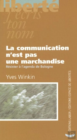 Bertrand.pt - La Communication N'Est Pas Une Marchandise ; Resister A L'Agenda De Bologne