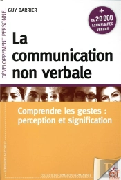 La Communication Non Verbale ; Comprendre Les Gestes : Perception Et Signification