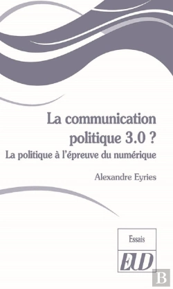 Bertrand.pt - La Communication Politique 3.0 ? La Politique À L'Épreuve Du Numérique