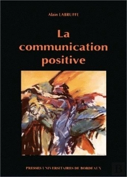 Bertrand.pt - La Communication Positive : Stratégies Et Techniques