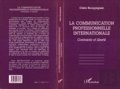 La Communication Professionnelle Internationale ; Contrainte Et Liberté