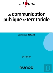 La Communication Publique Et Territoriale (3e Édition)
