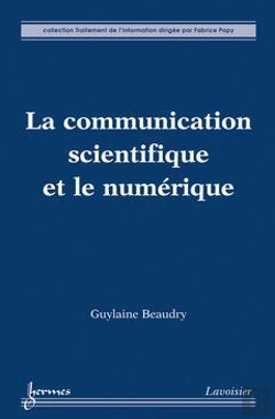 Bertrand.pt - La Communication Scientifique A L'Ere Dunumerique Collection Traitement De L'Information