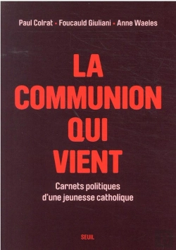 Bertrand.pt - La Communion Qui Vient. Carnets Politiques D'Une Jeunesse Catholique
